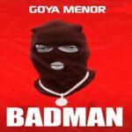 Goya Menor – Badman