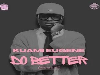 Kuami Eugene – Do Better