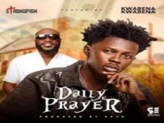 Strongman – Daily Prayer Ft. Kwabena Kwabena